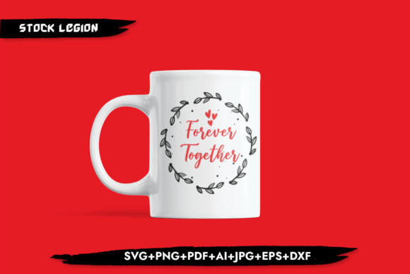 Forever Together Valentine's Day SVG Design